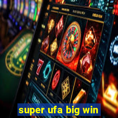 super ufa big win